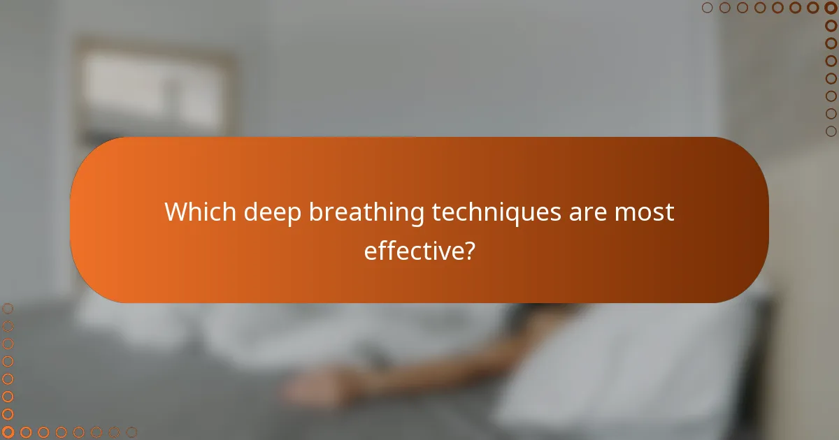 Which deep breathing techniques are most effective?